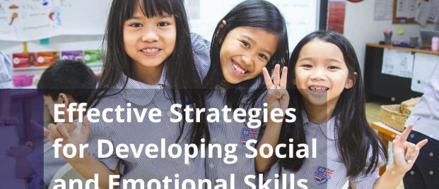 Effective Strategies for Developing Social and Emotional Skills in Students