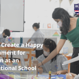 How to Create a Happy Environment for Children at an International School