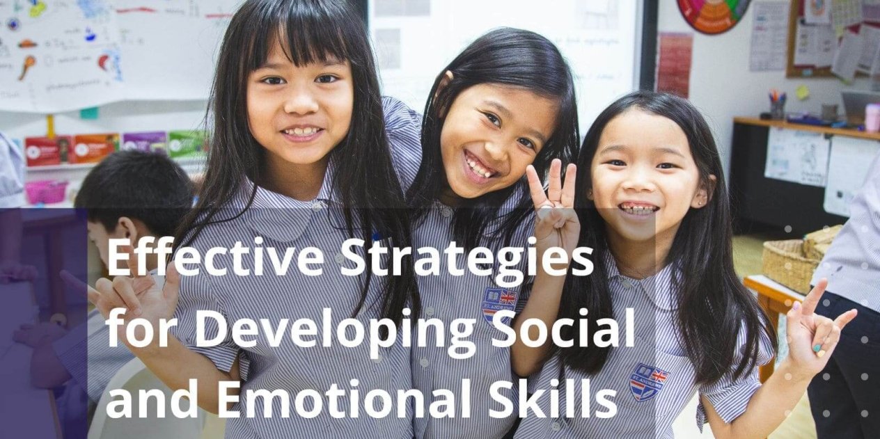Effective Strategies for Developing Social and Emotional Skills in Students