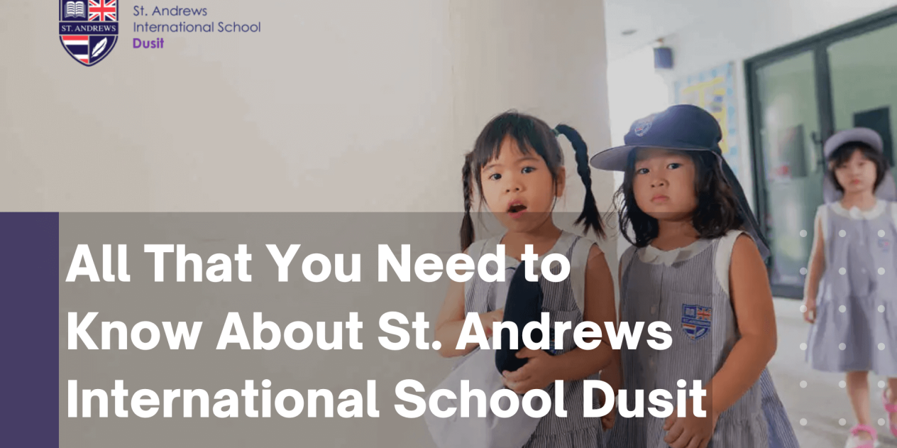 All That You Need to Know About St. Andrews International School Dusit