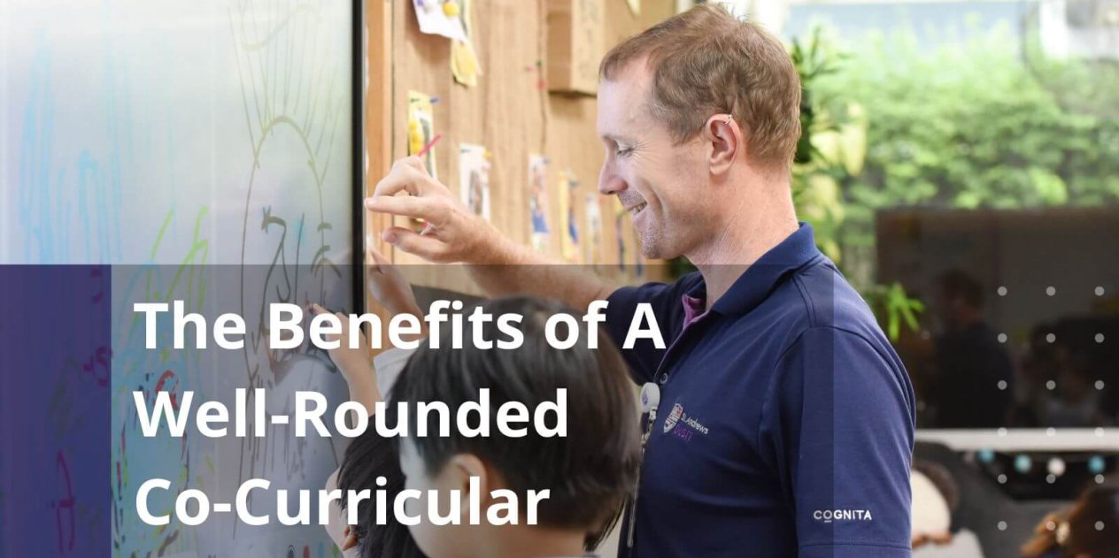 The Benefits of A Well-Rounded Co-Curricular Programme